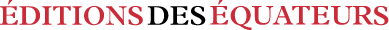 Logo de EDITIONS DES EQUATEURS